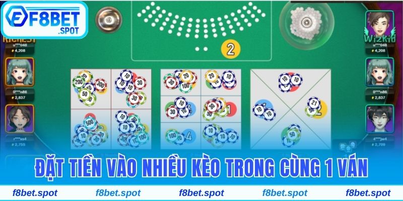 Đặt tiền vào nhiều kèo trong cùng 1 ván